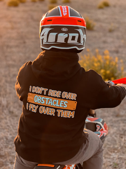 "I DONT RIDE OVER OBSTACLES I FLY OVER THEM"